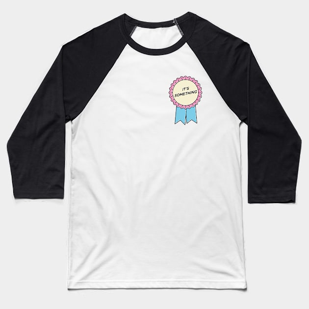 It's Something Baseball T-Shirt by mathiole